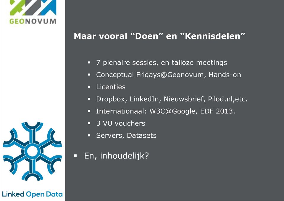 Dropbox, LinkedIn, Nieuwsbrief, Pilod.nl,etc.