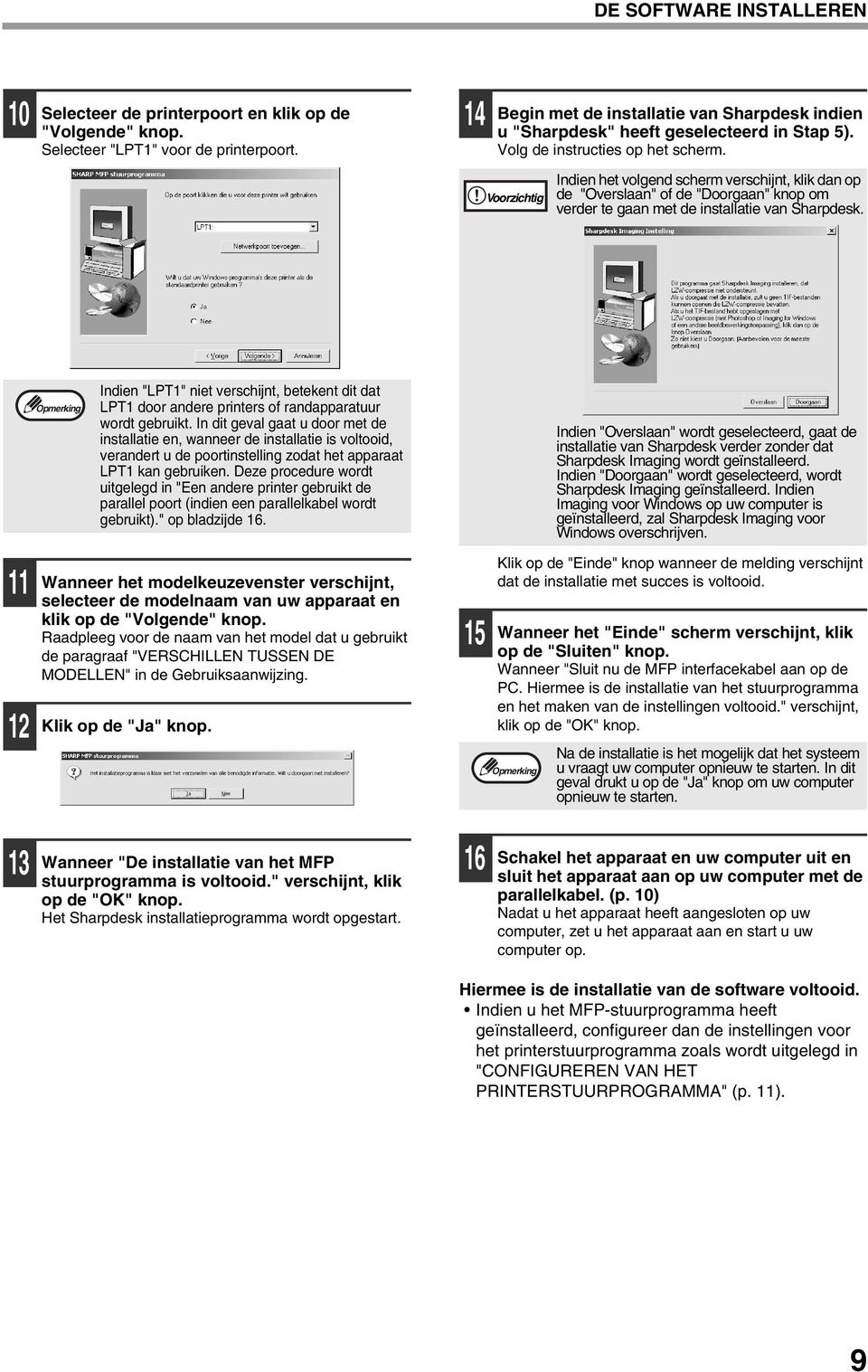 Voorzichtig Indien het volgend scherm verschijnt, klik dan op de "Overslaan" of de "Doorgaan" knop om verder te gaan met de installatie van Sharpdesk.