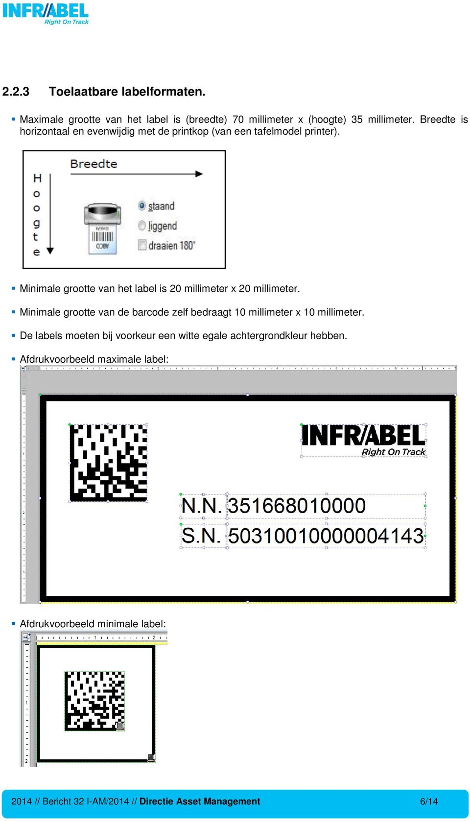 Minimale grootte van het label is 20 millimeter x 20 millimeter.