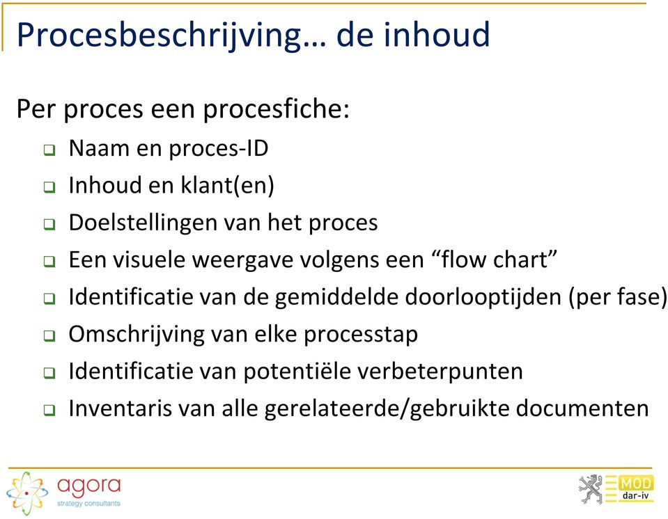 Identificatie van de gemiddelde doorlooptijden (per fase) Omschrijving van elke