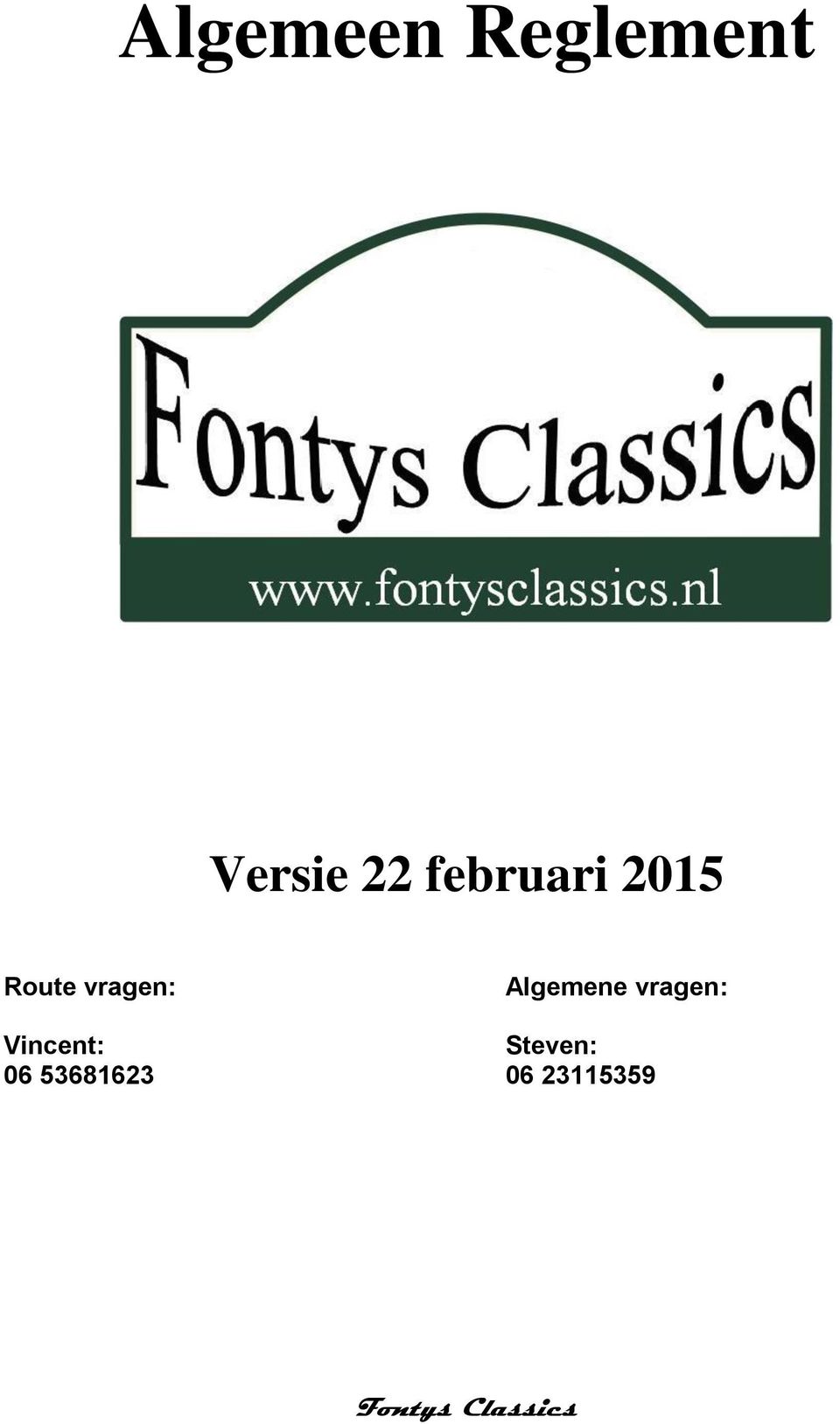 Vincent: 06 53681623 Algemene