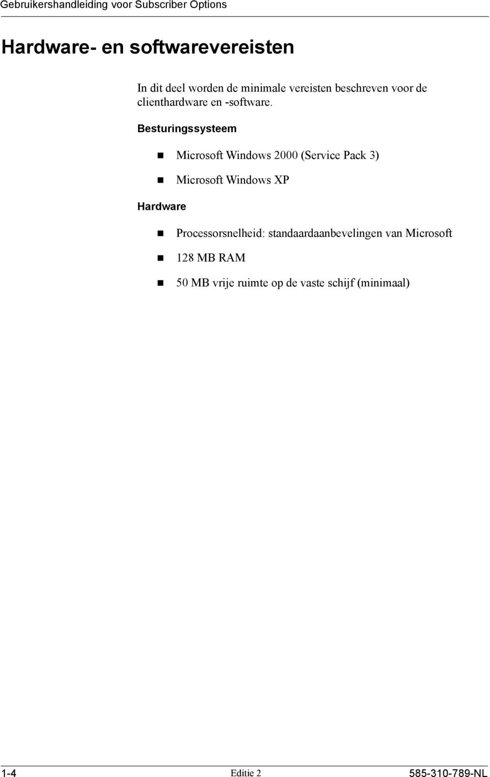 Microsoft Windows 2000 (Service Pack 3)! Microsoft Windows XP Hardware!