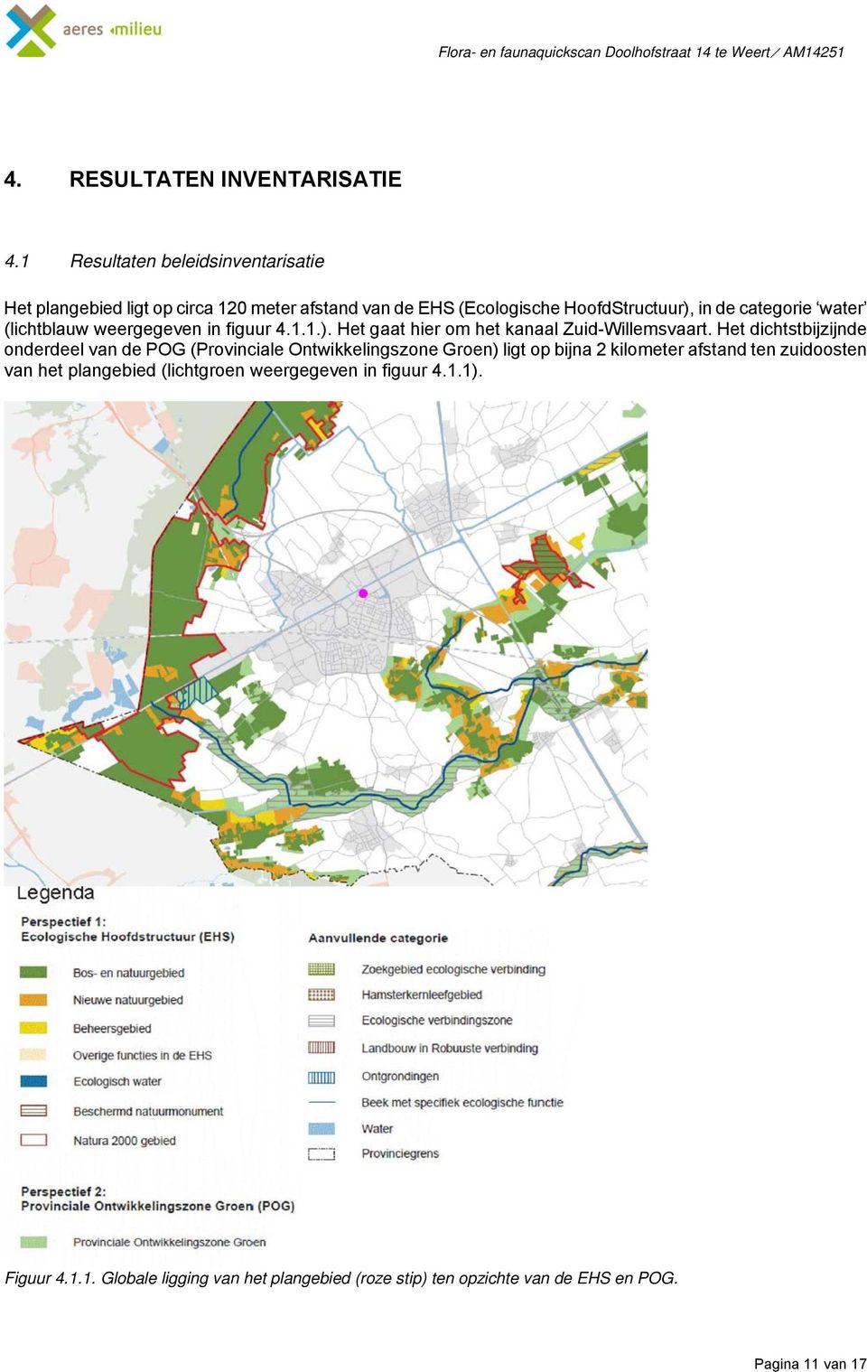 water (lichtblauw weergegeven in figuur 4.1.1.). Het gaat hier om het kanaal Zuid-Willemsvaart.