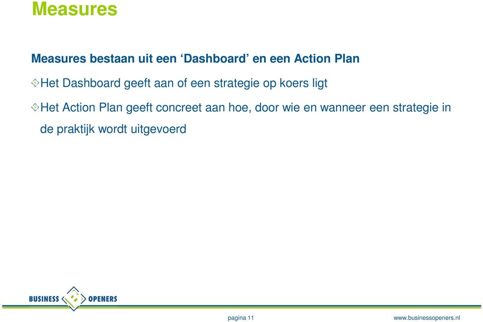 ligt Het Action Plan geeft concreet aan hoe, door wie en