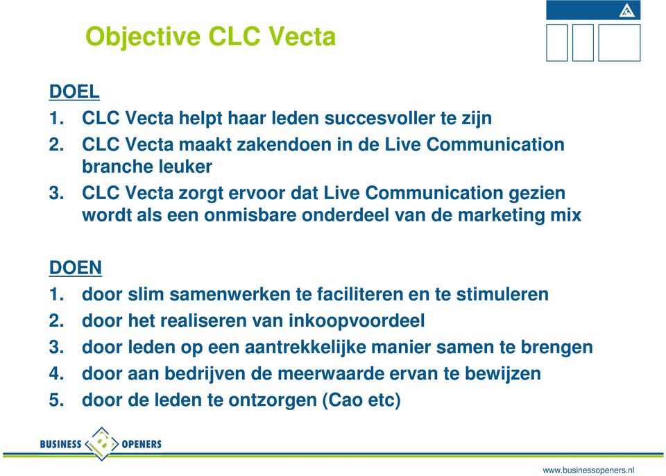 CLC Vecta zorgt ervoor dat Live Communication gezien wordt als een onmisbare onderdeel van de marketing mix DOEN 1.