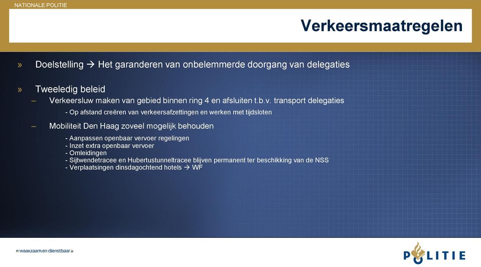 transport delegaties - Op afstand creëren van verkeersafzettingen en werken met tijdsloten Mobiliteit Den Haag zoveel mogelijk