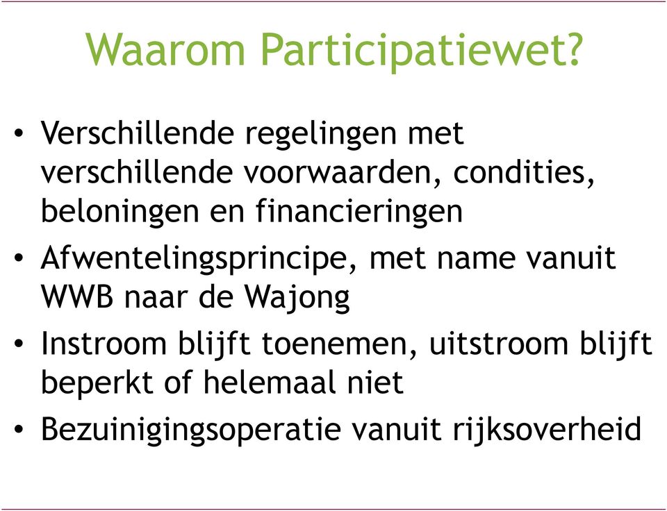 beloningen en financieringen Afwentelingsprincipe, met name vanuit WWB