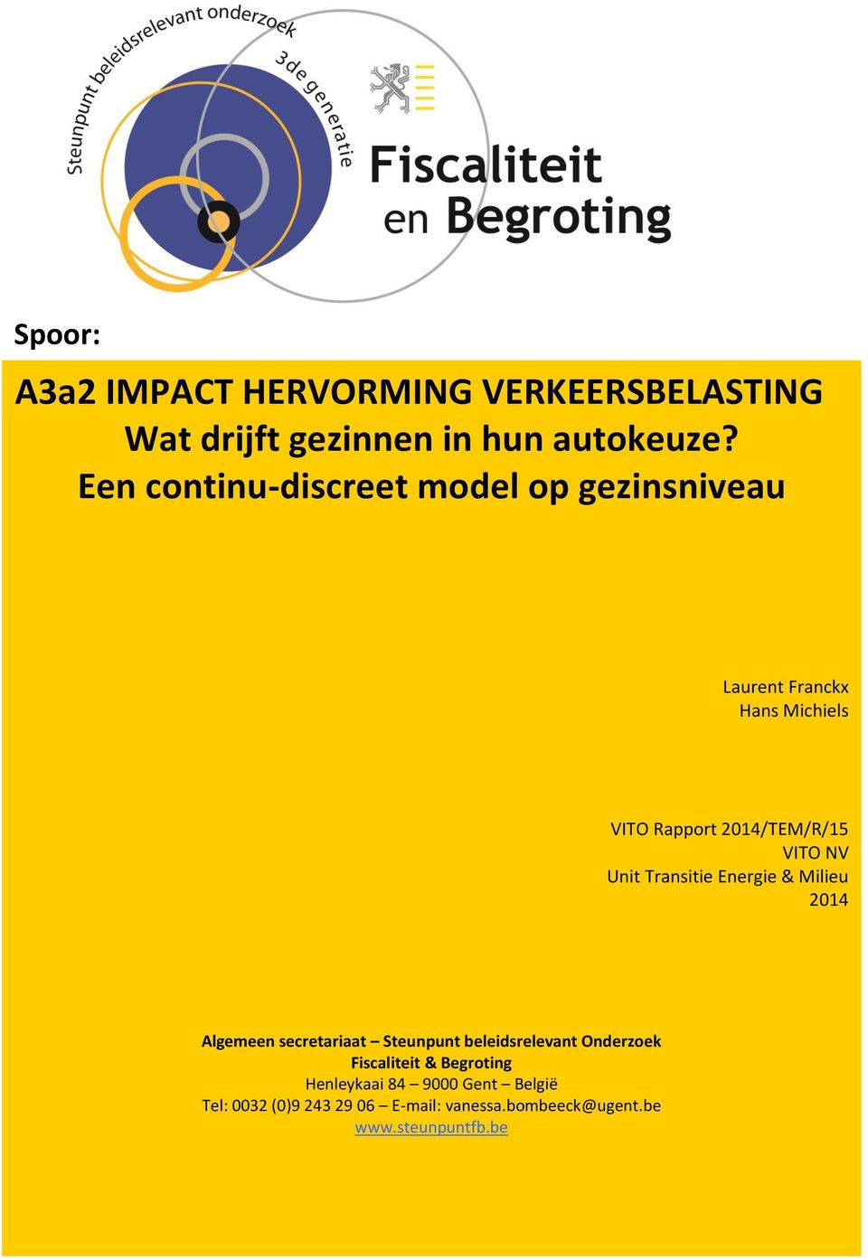 NV Unit Transitie Energie & Milieu 2014 Algemeen secretariaat Steunpunt beleidsrelevant Onderzoek