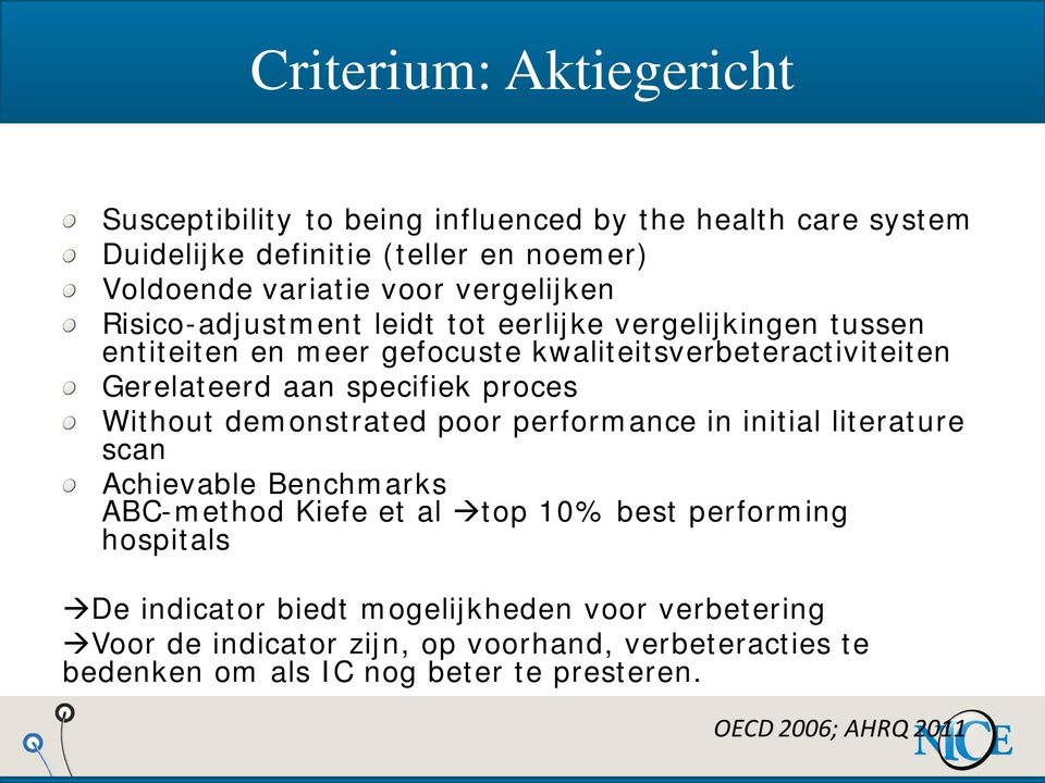 specifiek proces Without demonstrated poor performance in initial literature scan Achievable Benchmarks ABC-method Kiefe et al top 10% best performing