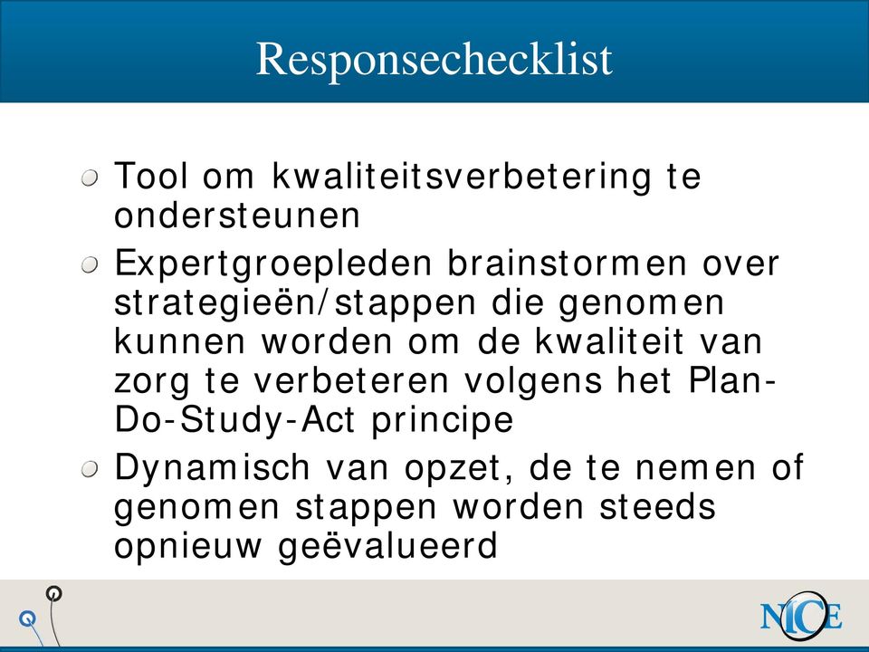 worden om de kwaliteit van zorg te verbeteren volgens het Plan- Do-Study-Act