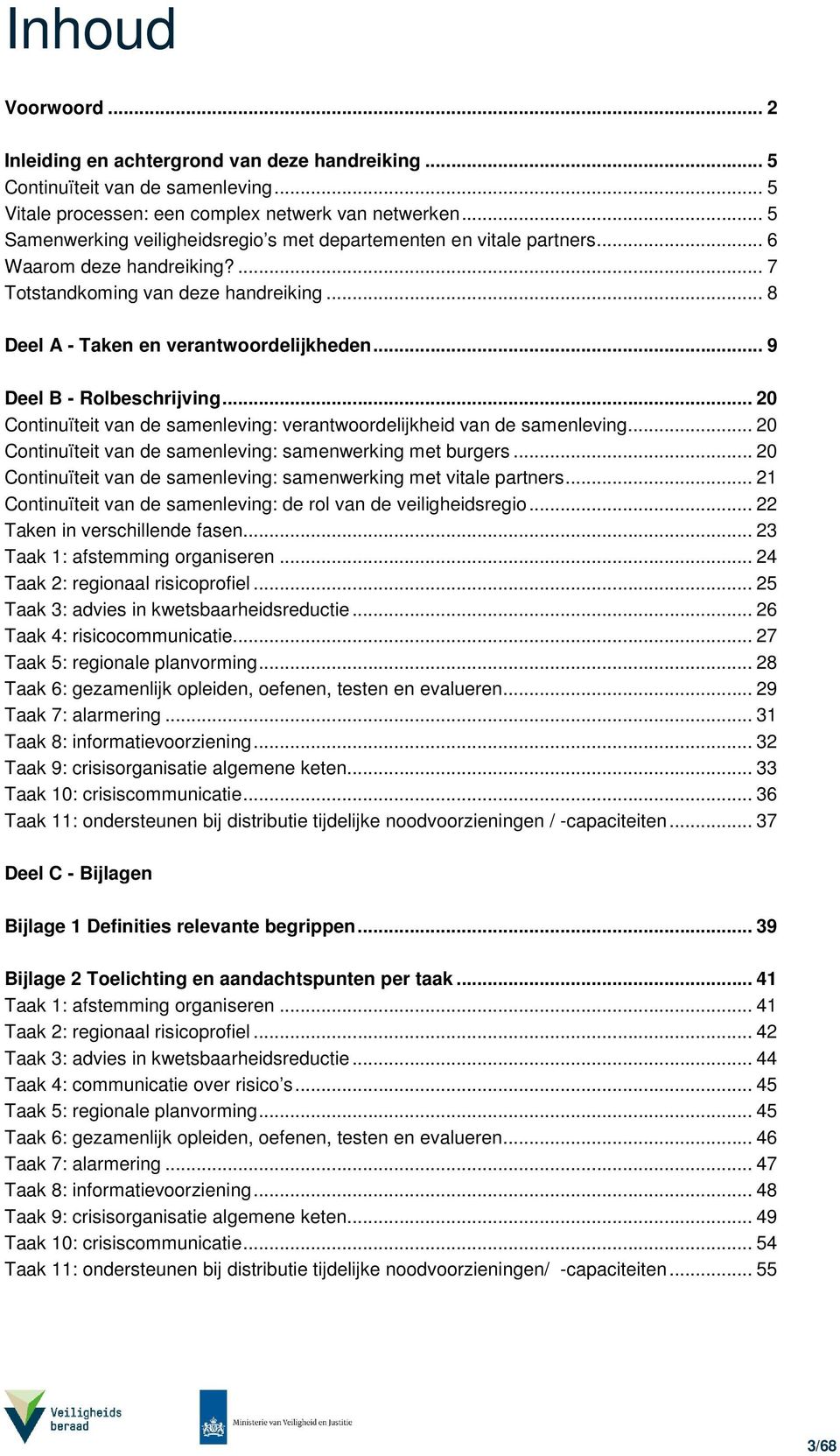 .. 9 Deel B - Rolbeschrijving... 20 Continuïteit van de samenleving: verantwoordelijkheid van de samenleving... 20 Continuïteit van de samenleving: samenwerking met burgers.