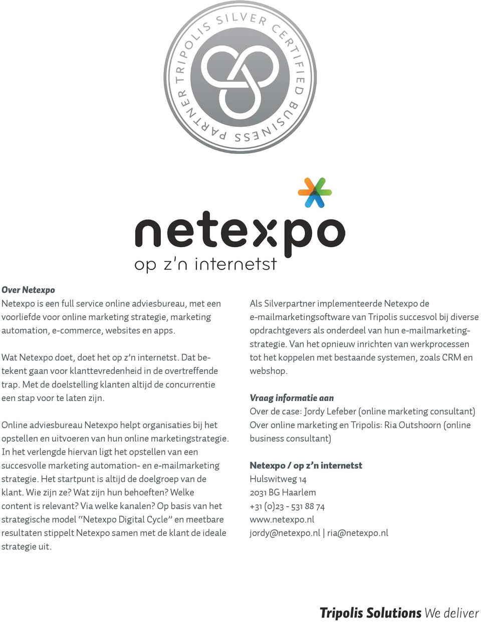 Online adviesbureau Netexpo helpt organisaties bij het opstellen en uitvoeren van hun online marketingstrategie.