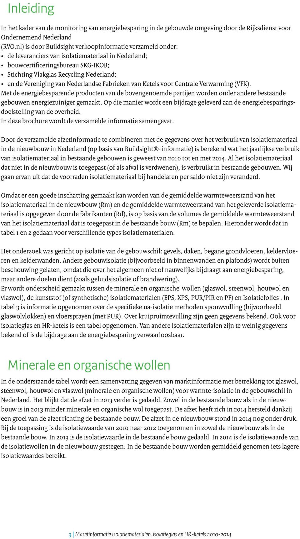Vereniging van Nederlandse Fabrieken van Ketels voor Centrale Verwarming (VFK).