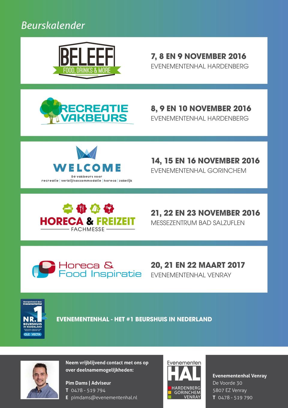 messezentrum bad salzuflen Horeca & Food Inspiratie 20, 21 en 22 maart 2017 Evenementenhal Venray Evenementenhal - het #1 beurshuis in Nederland Neem