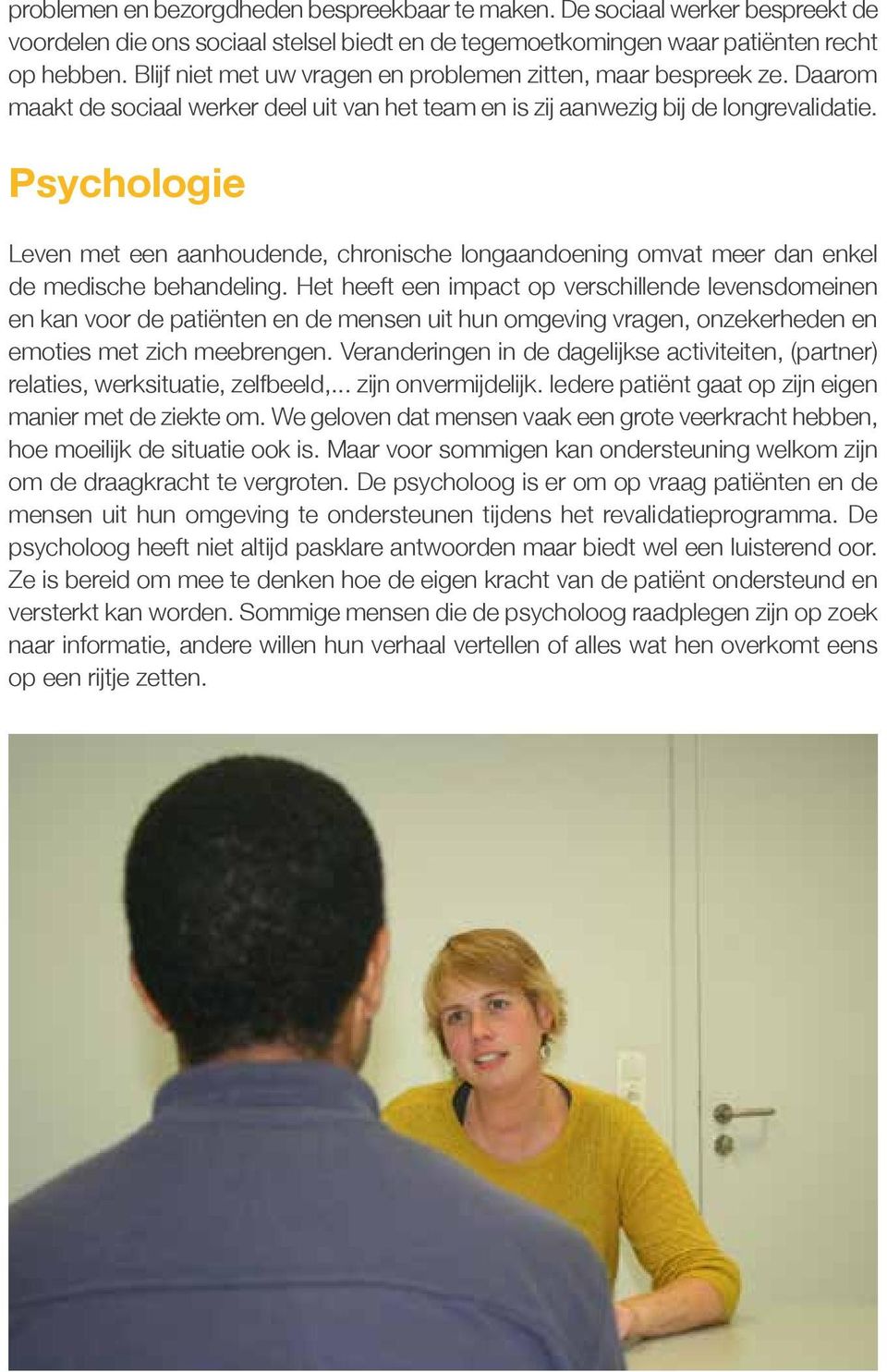 Psychologie Leven met een aanhoudende, chronische longaandoening omvat meer dan enkel de medische behandeling.