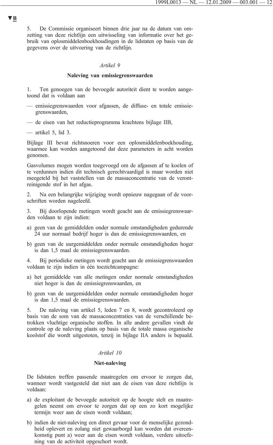 gegevens over de uitvoering van de richtlijn. Artikel 9 Naleving van emissiegrenswaarden 1.