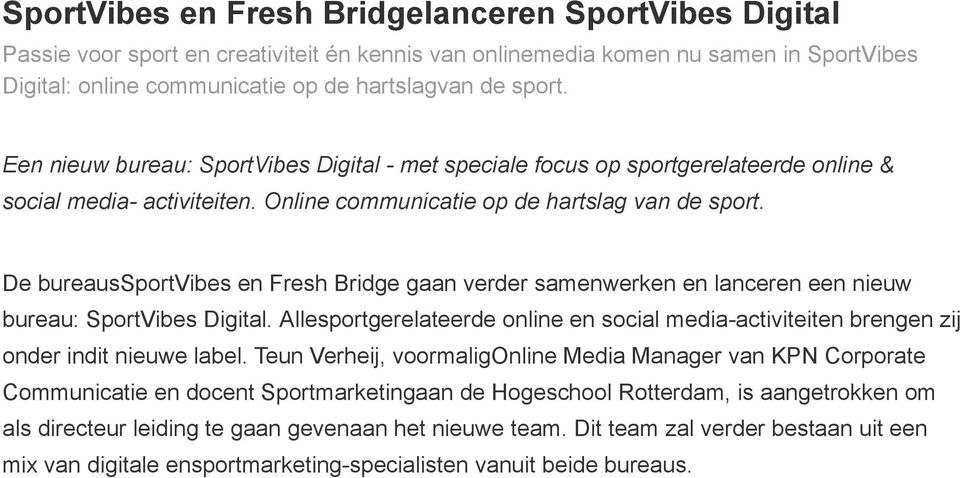 De bureaussportvibes en Fresh Bridge gaan verder samenwerken en lanceren een nieuw bureau: SportVibes Digital.