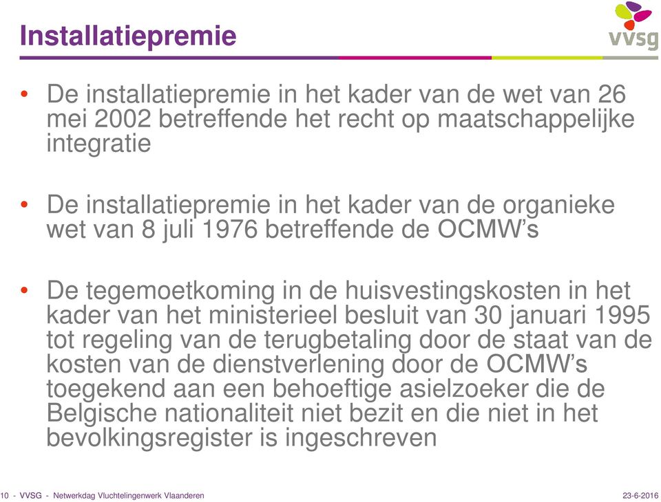 besluit van 30 januari 1995 tot regeling van de terugbetaling door de staat van de kosten van de dienstverlening door de OCMW s toegekend aan een