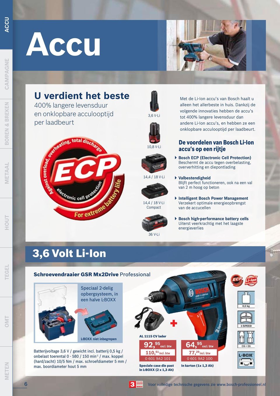 boordiameter hout 5 mm 3,6 V-Li 10,8 V-Li 14,4 / 18 V-Li 14,4 / 18 V-Li Compact 36 V-Li AL 1115 CV lader 92, 95 excl. btw 110, 61 incl.
