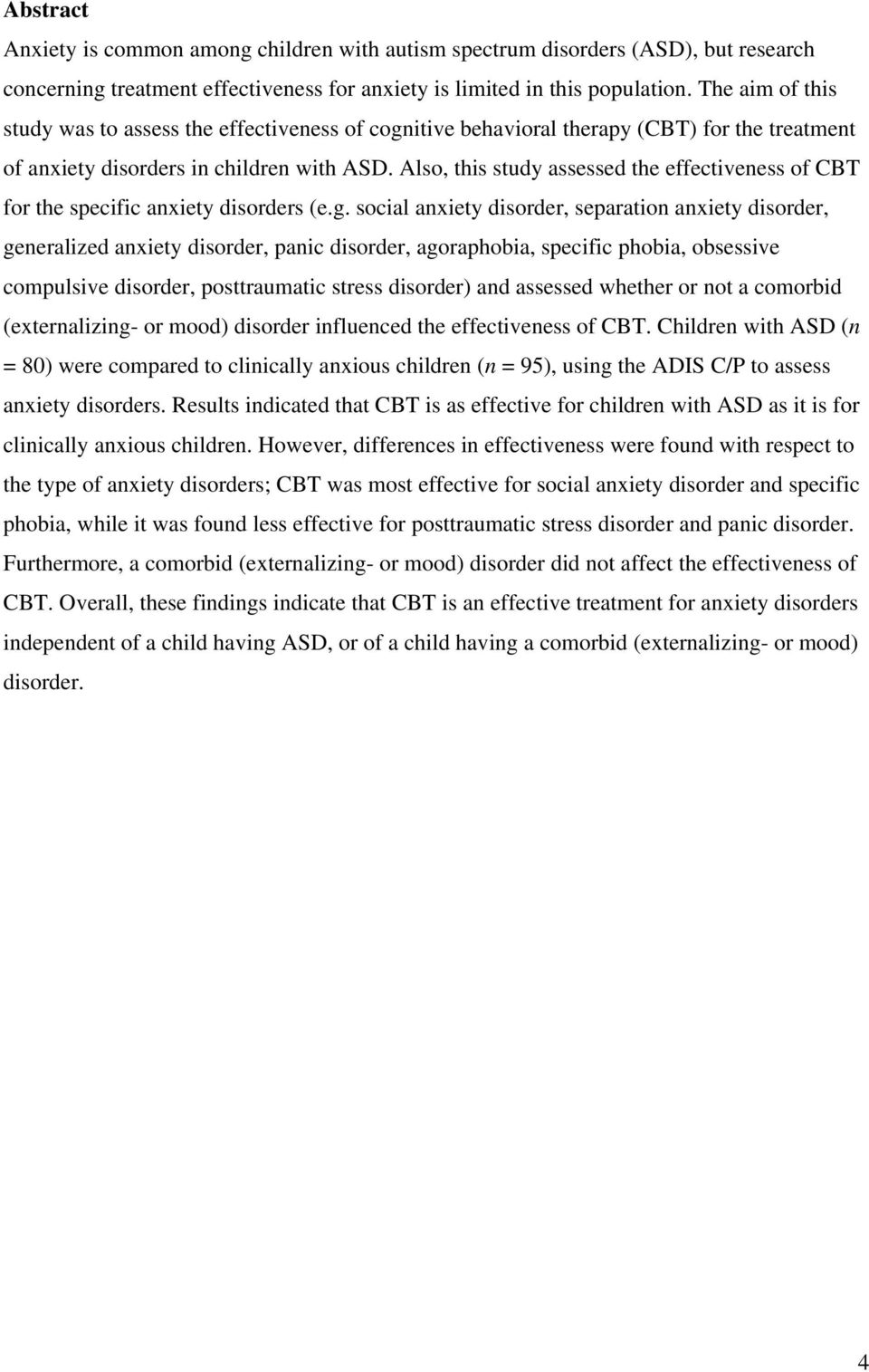 Also, this study assessed the effectiveness of CBT for the specific anxiety disorders (e.g.