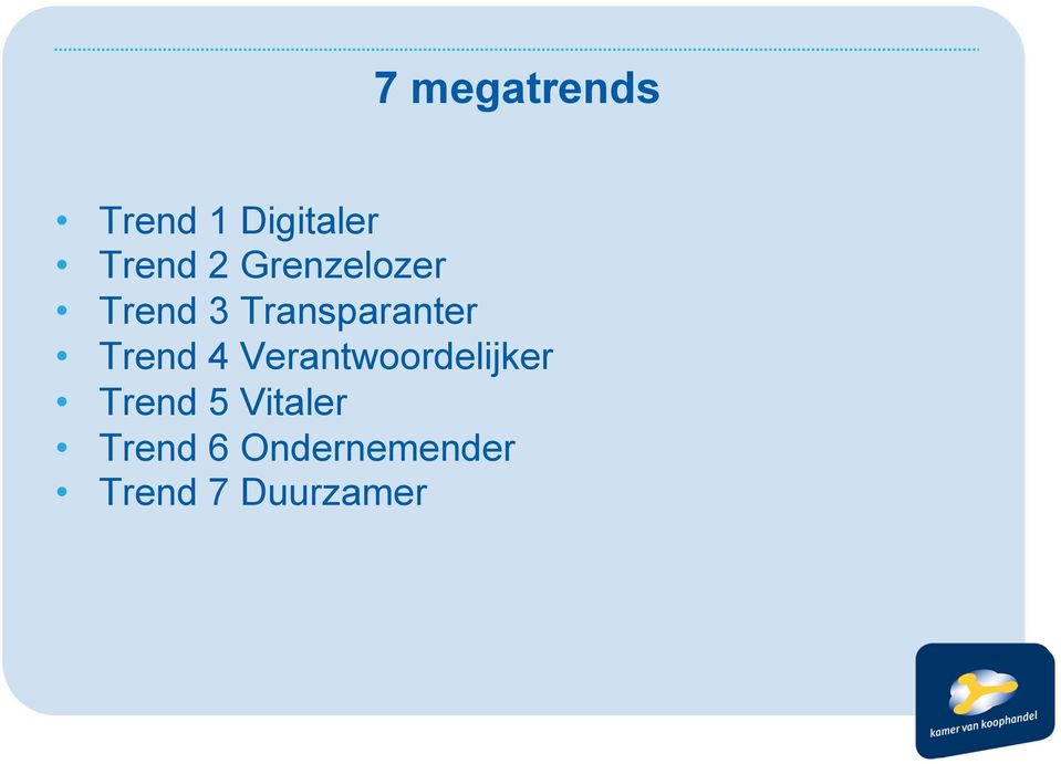 Trend 4 Verantwoordelijker Trend 5