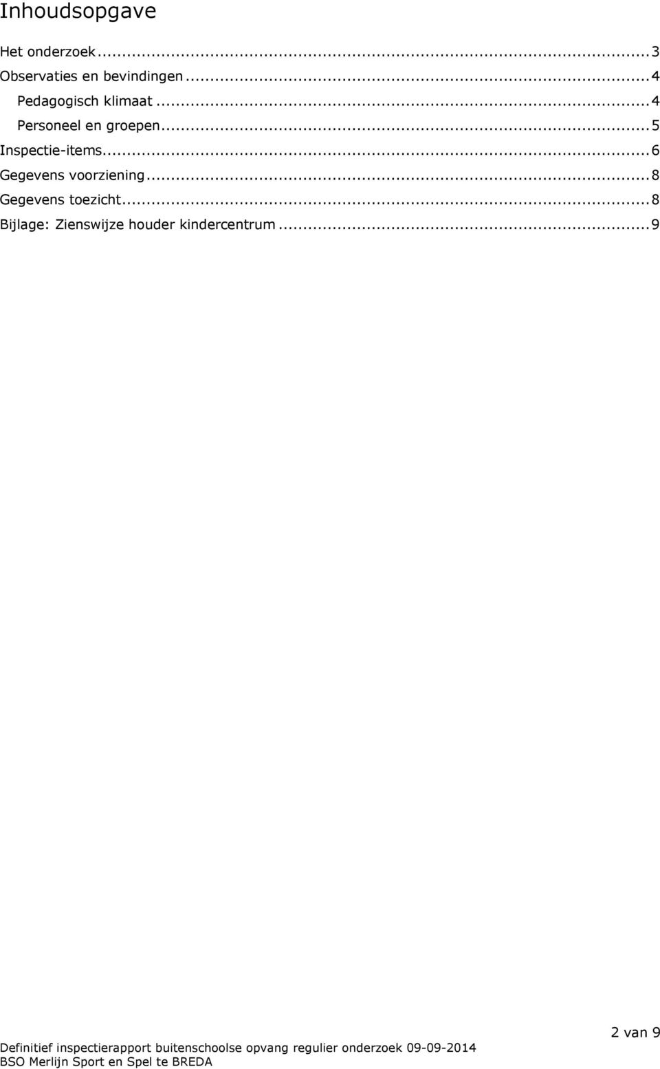 ..5 Inspectie-items...6 Gegevens voorziening.