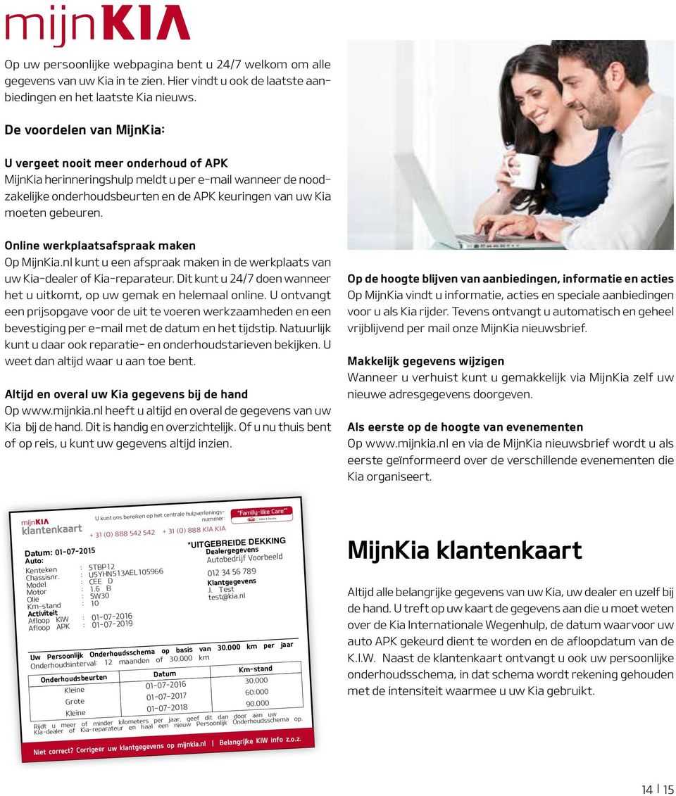 Online werkplaatsafspraak maken Op MijnKia.nl kunt u een afspraak maken in de werkplaats van uw Kia-dealer of Kia-reparateur.