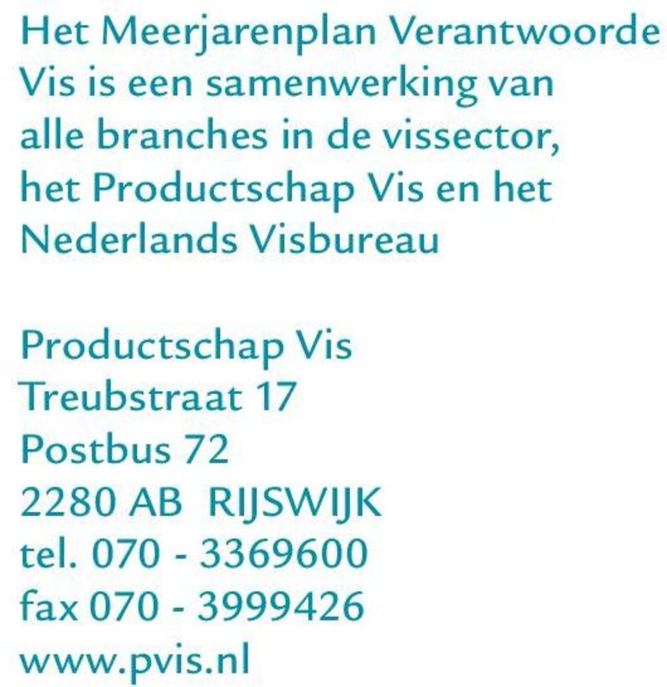 Nederlands Visbureau Productschap Vis Treubstraat 17 Postbus