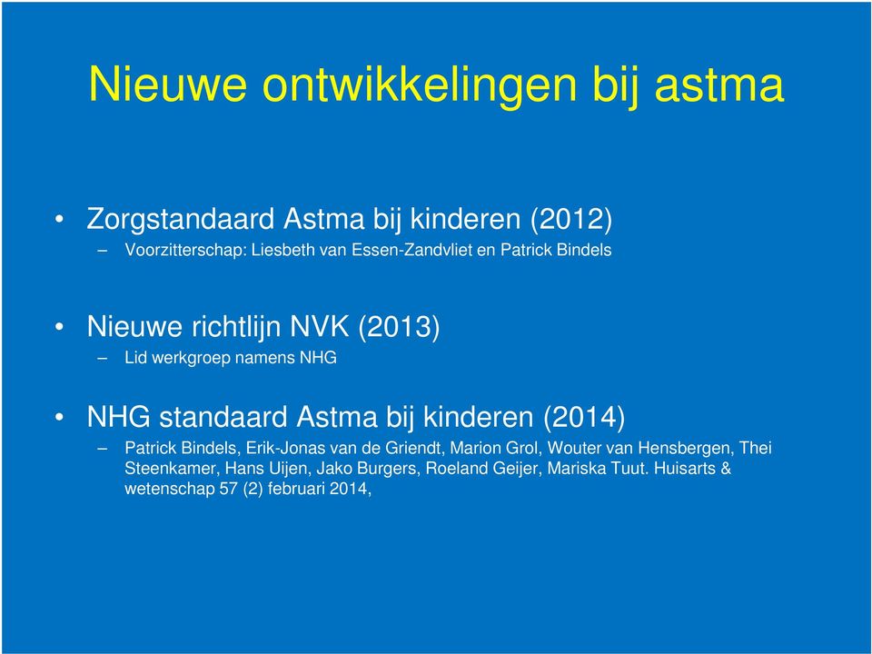 Astma bij kinderen (2014) Patrick Bindels, Erik-Jonas van de Griendt, Marion Grol, Wouter van Hensbergen,