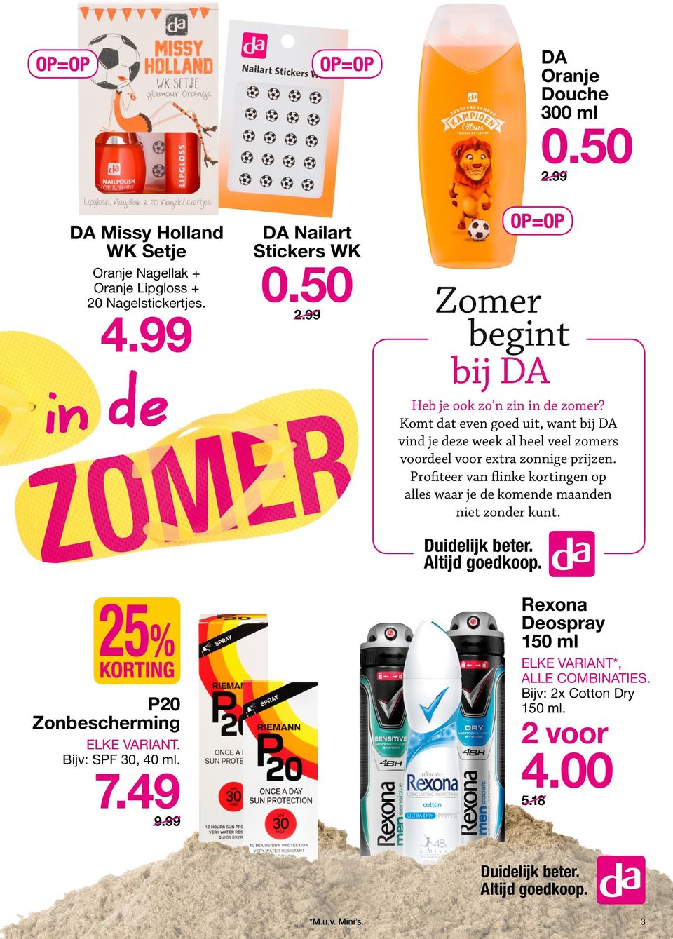 Komt dat even goed uit, want bij DA vind je deze week al heel veel zomers voordeel voor extra zonnige prijzen.