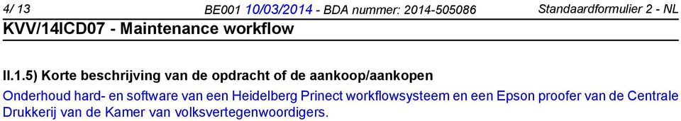 Onderhoud hard- en software van een Heidelberg Prinect workflowsysteem en