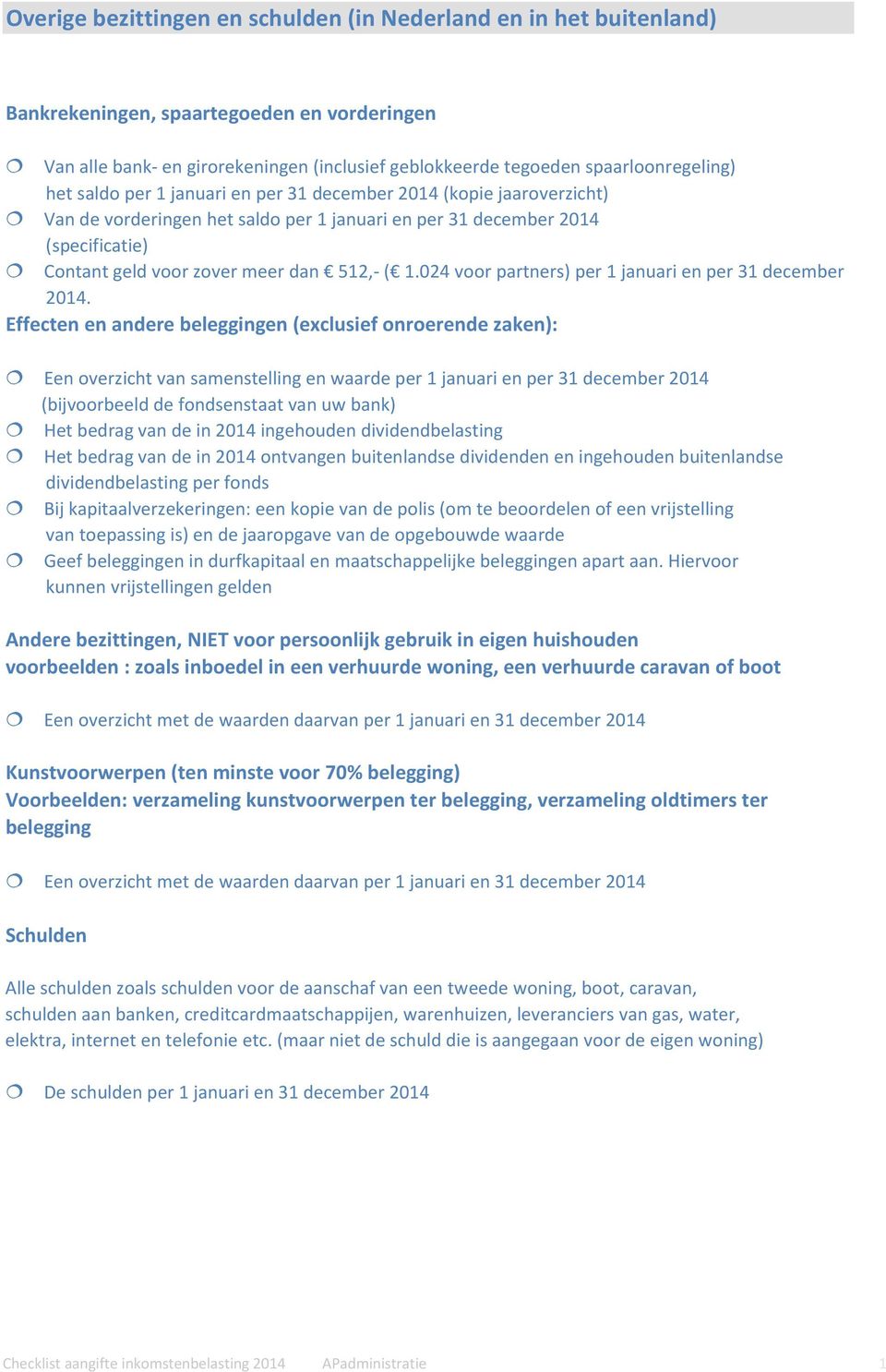 024 voor partners) per 1 januari en per 31 december 2014.