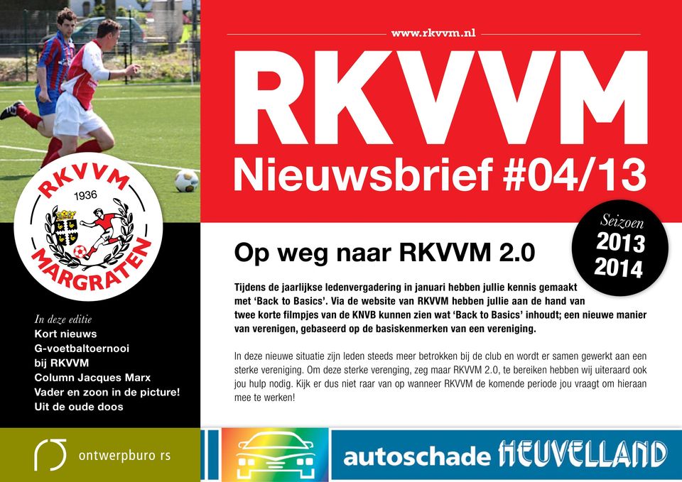 Via de website van RKVVM hebben jullie aan de hand van twee korte filmpjes van de KNVB kunnen zien wat Back to Basics inhoudt; een nieuwe manier van verenigen, gebaseerd op de basiskenmerken van een
