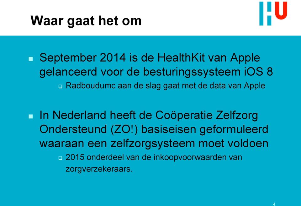 Nederland heeft de Coöperatie Zelfzorg Ondersteund (ZO!