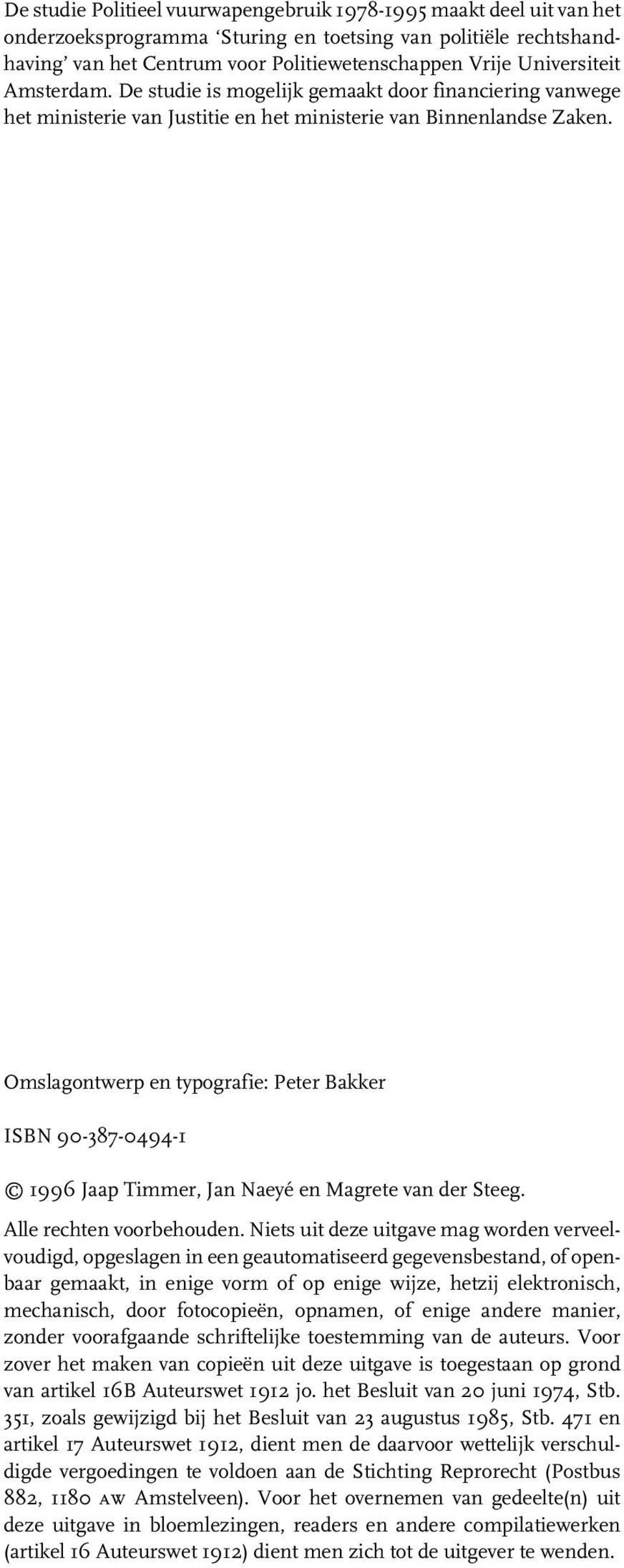 Omslagontwerp en typografie: Peter Bakker ISBN 90-387-0494-1 1996 Jaap Timmer, Jan Naeyé en Magrete van der Steeg. Alle rechten voorbehouden.