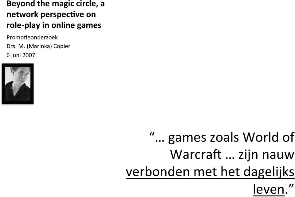 (Marinka) Copier 6 juni 2007 games zoals World of