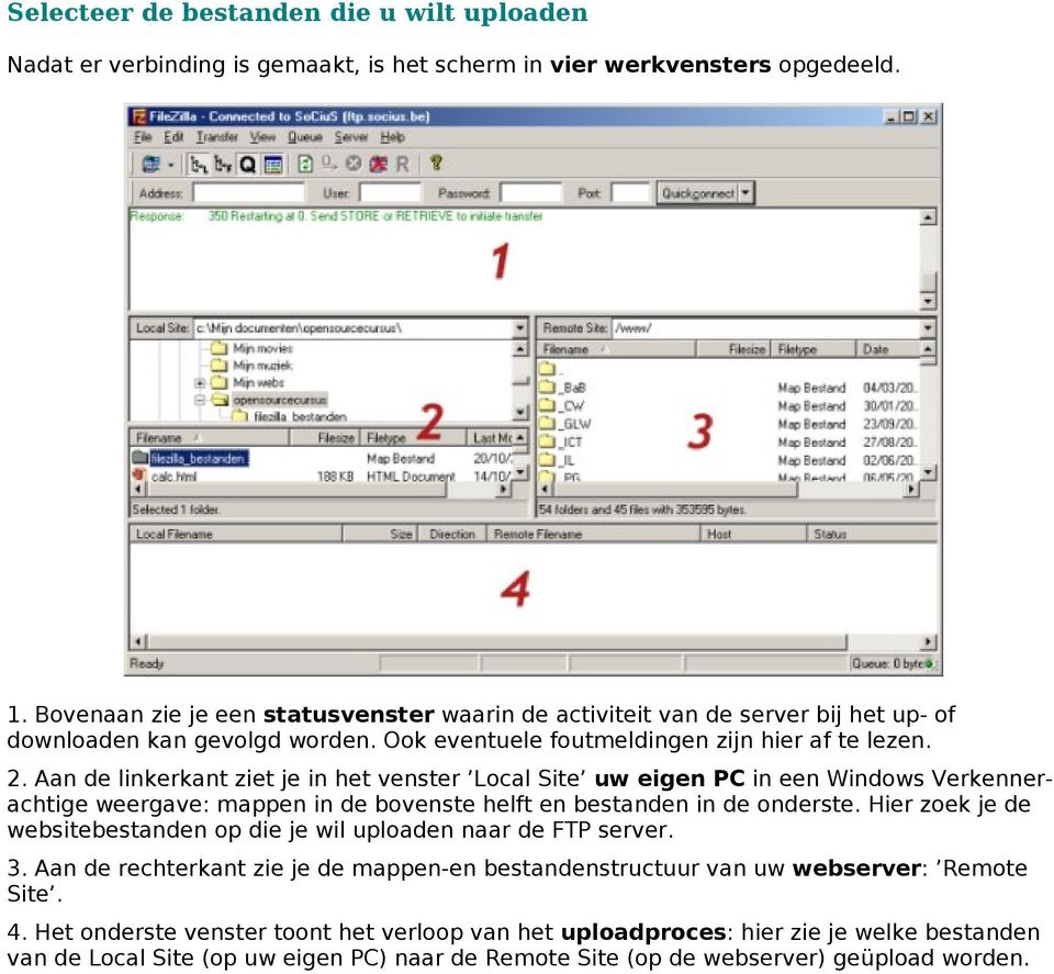 Aan de linkerkant ziet je in het venster Local Site uw eigen PC in een Windows Verkennerachtige weergave: mappen in de bovenste helft en bestanden in de onderste.