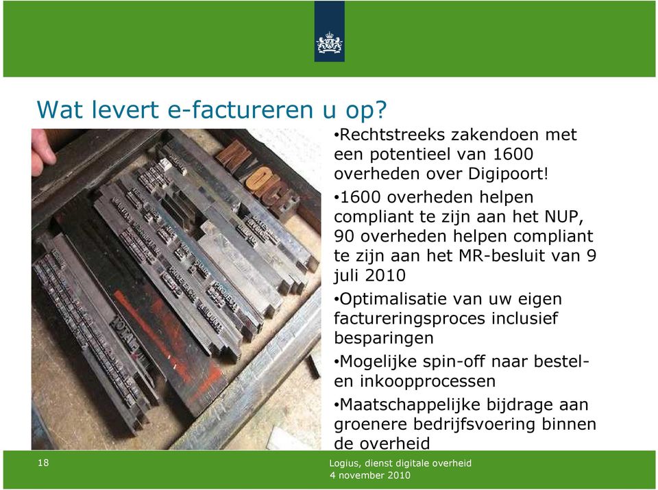 MR-besluit van 9 juli 2010 Optimalisatie van uw eigen factureringsproces inclusief besparingen Mogelijke