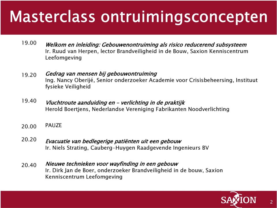 Nancy Oberijé, Senior onderzoeker Academie voor Crisisbeheersing, Instituut fysieke Veiligheid 19.