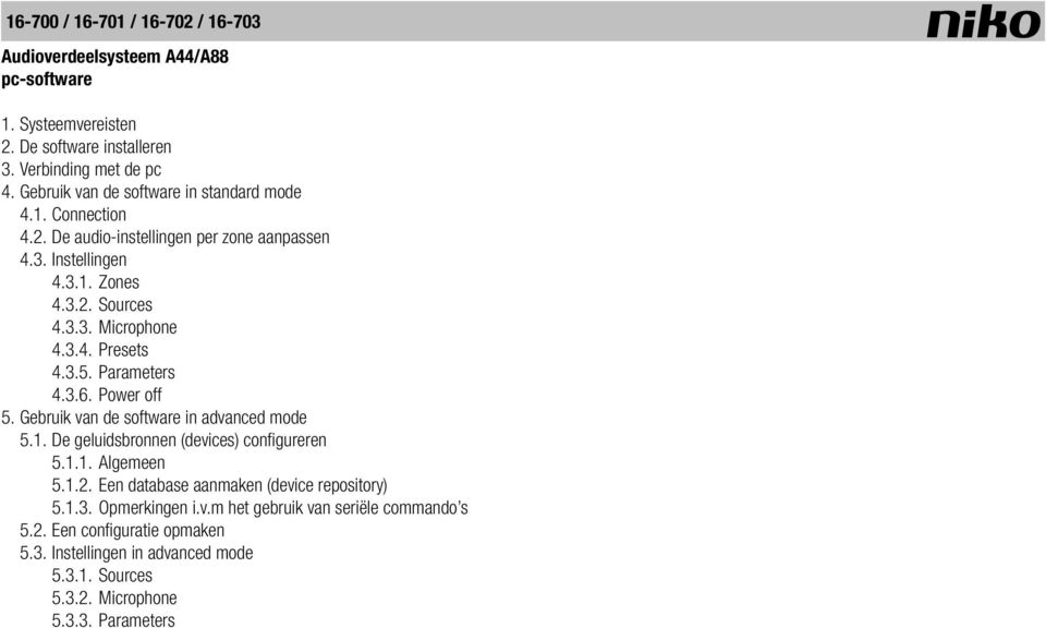 Gebruik van de software in advanced mode 5.1. De geluidsbronnen (devices) configureren 5.1.1. Algemeen 5.1.2. Een database aanmaken (device repository) 5.1.3.