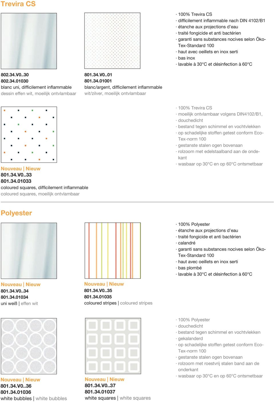 34.V0..33 801.34.01033 coloured squares, difficilement inflammable coloured squares, moeilijk ontvlambaar moeilijk ontvlambaar volgens DIN4102/B1, op schadelijke stoffen getest conform Eco- Tex-norm