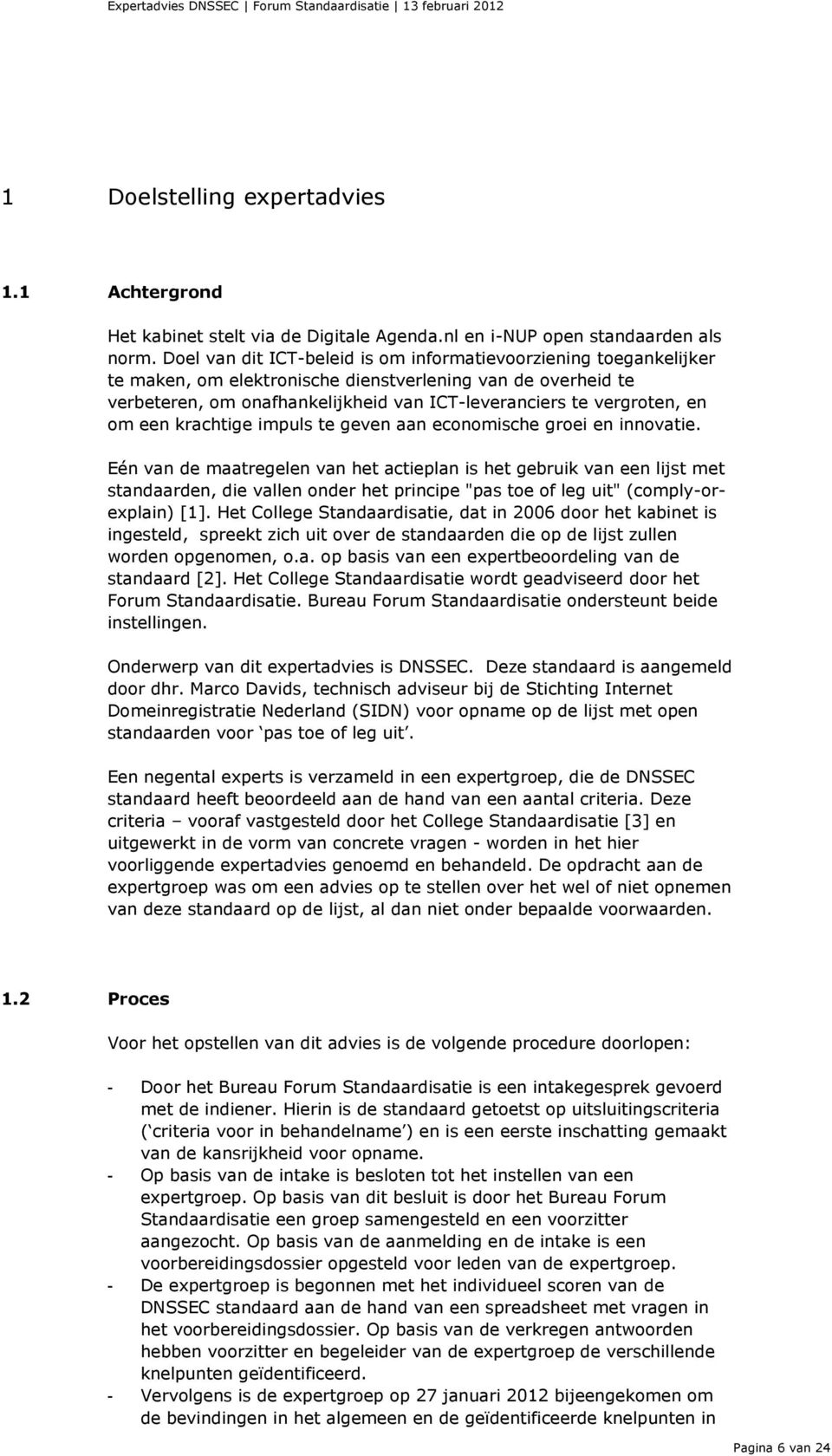 om een krachtige impuls te geven aan economische groei en innovatie.