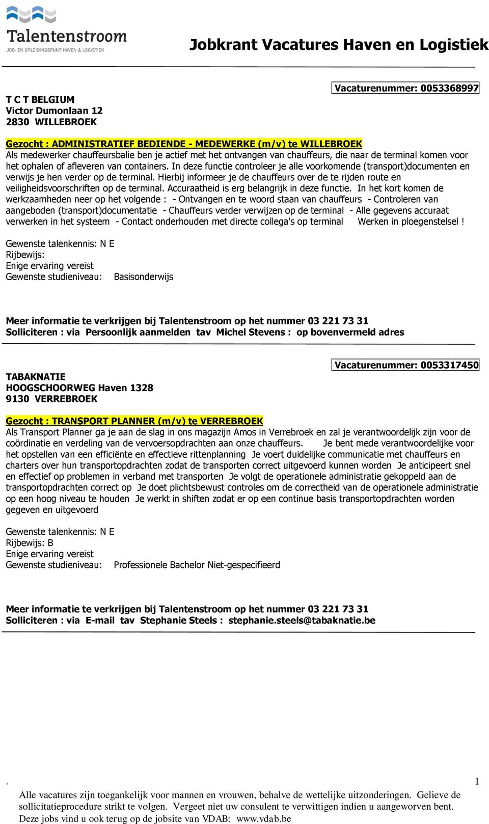 In deze functie controleer je alle voorkomende (transport)documenten en verwijs je hen verder op de terminal.