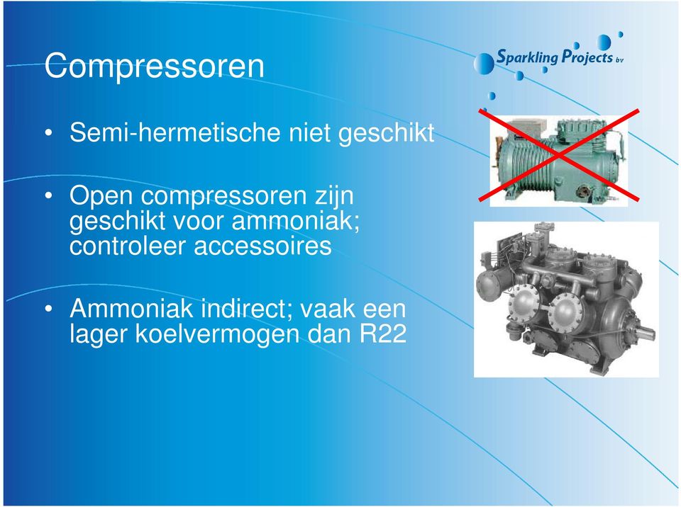 controleer accessoires Ammoniak indirect; vaak