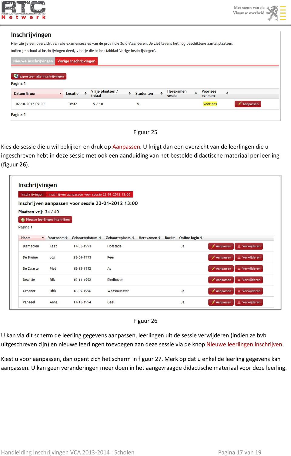 Figuur 26 U kan via dit scherm de leerling gegevens aanpassen, leerlingen uit de sessie verwijderen (indien ze bvb uitgeschreven zijn) en nieuwe leerlingen toevoegen aan deze sessie via