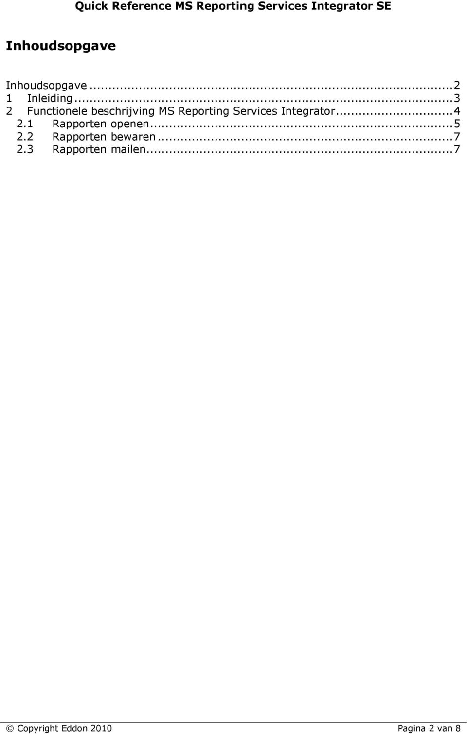 Integrator... 4 2.1 Rapporten openen... 5 2.