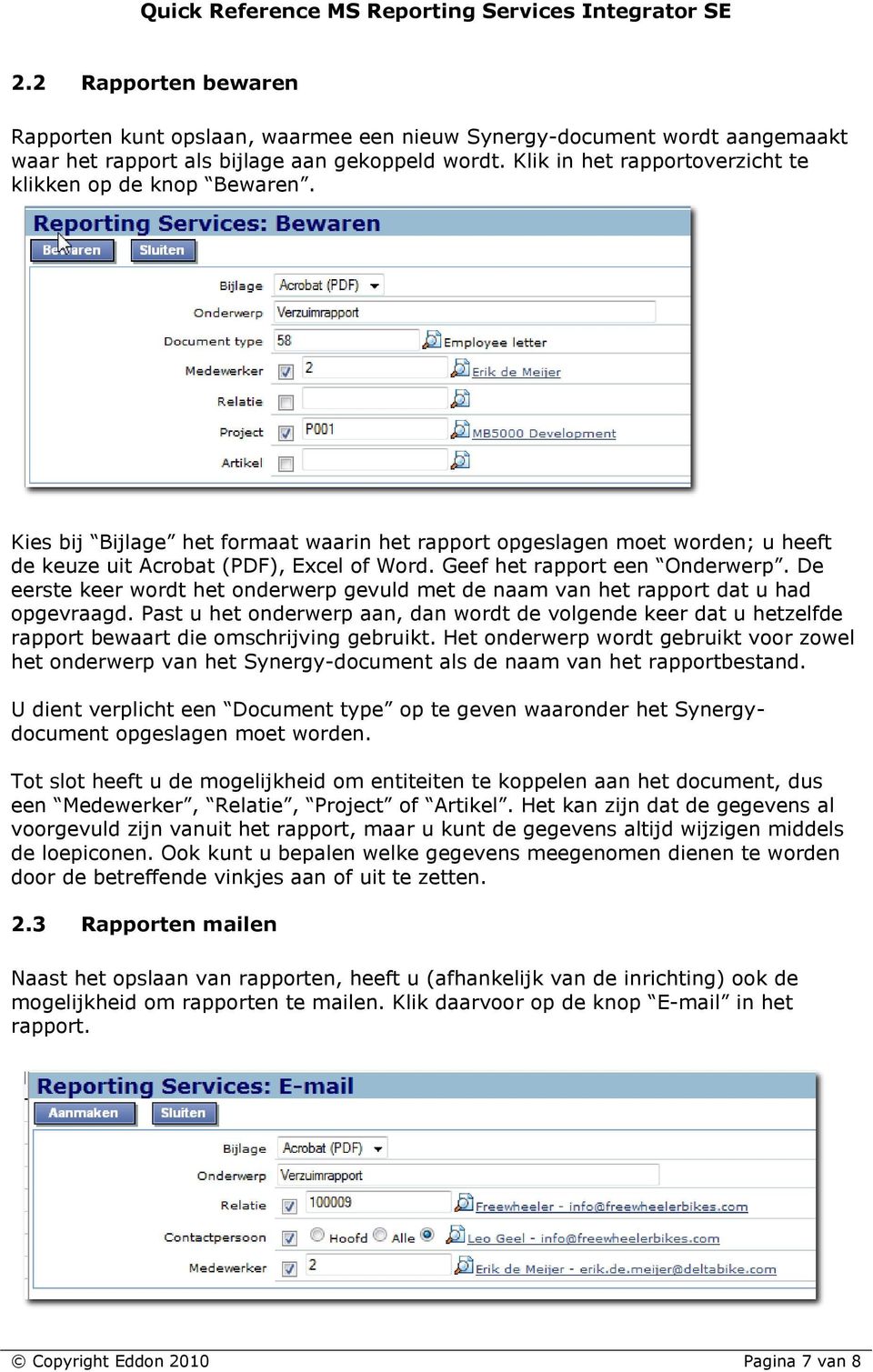 Geef het rapport een Onderwerp. De eerste keer wordt het onderwerp gevuld met de naam van het rapport dat u had opgevraagd.