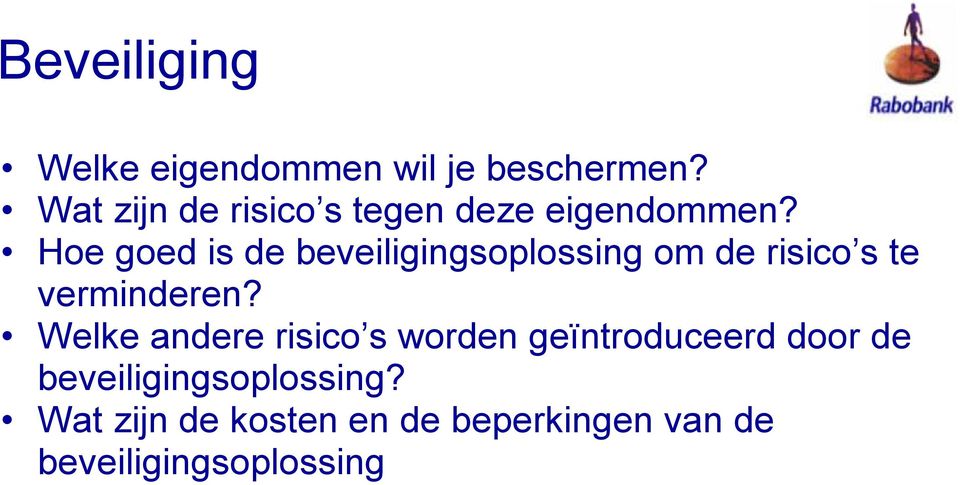 Hoe goed is de beveiligingsoplossing om de risico s te verminderen?