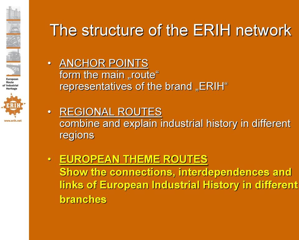 industrial history in different regions EUROPEAN THEME ROUTES Show the