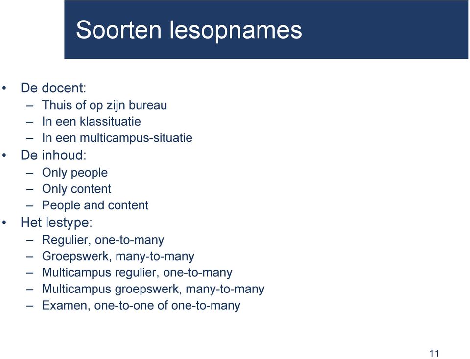 lestype: Regulier, one-to-many Groepswerk, many-to-many Multicampus regulier,